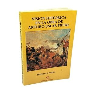VISIÓN HISTÓRICA EN LA OBRA DE ARTURO USLAR PIETRI Teresita J. Parra Español